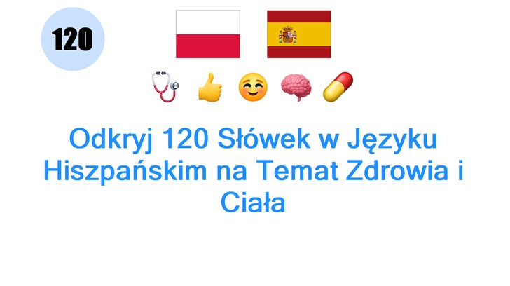 Odkryj 120 Słówek w Języku Hiszpańskim na Temat Zdrowia i Ciała